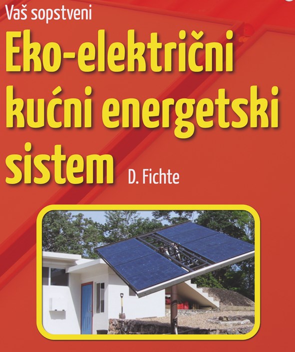 Knjiga - Vaš sopstveni Eko - Električni kućni energetski sistem