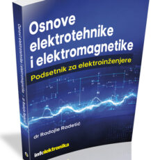 Knjiga Osnove elektrotehnike i elektromagnetike podsetnik za elektroinženjere